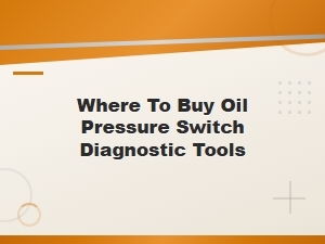 Where to Buy Oil Pressure Switch Diagnostic Tools Online and in-Store